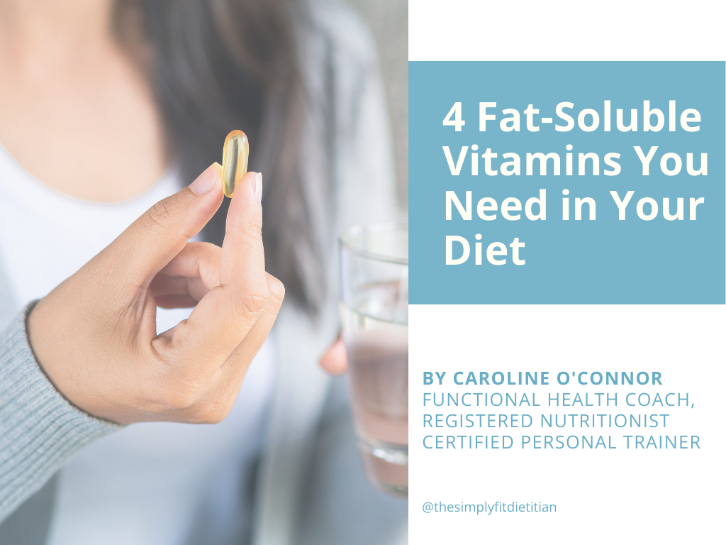 4 Fat-Soluble Vitamins You Need in Your Diet!